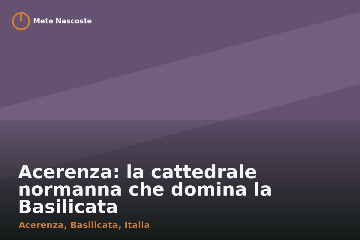 Acerenza: la cattedrale normanna che domina la Basilicata