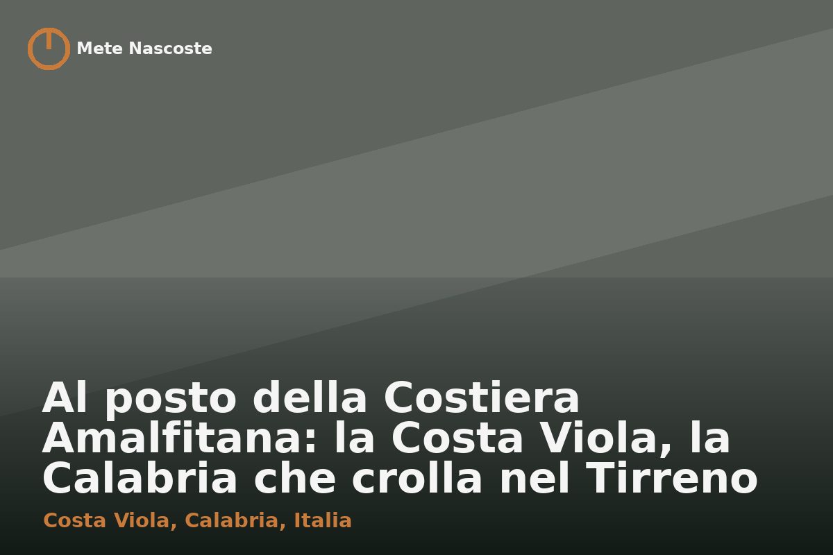 Al posto della Costiera Amalfitana: la Costa Viola, la Calabria che crolla nel Tirreno