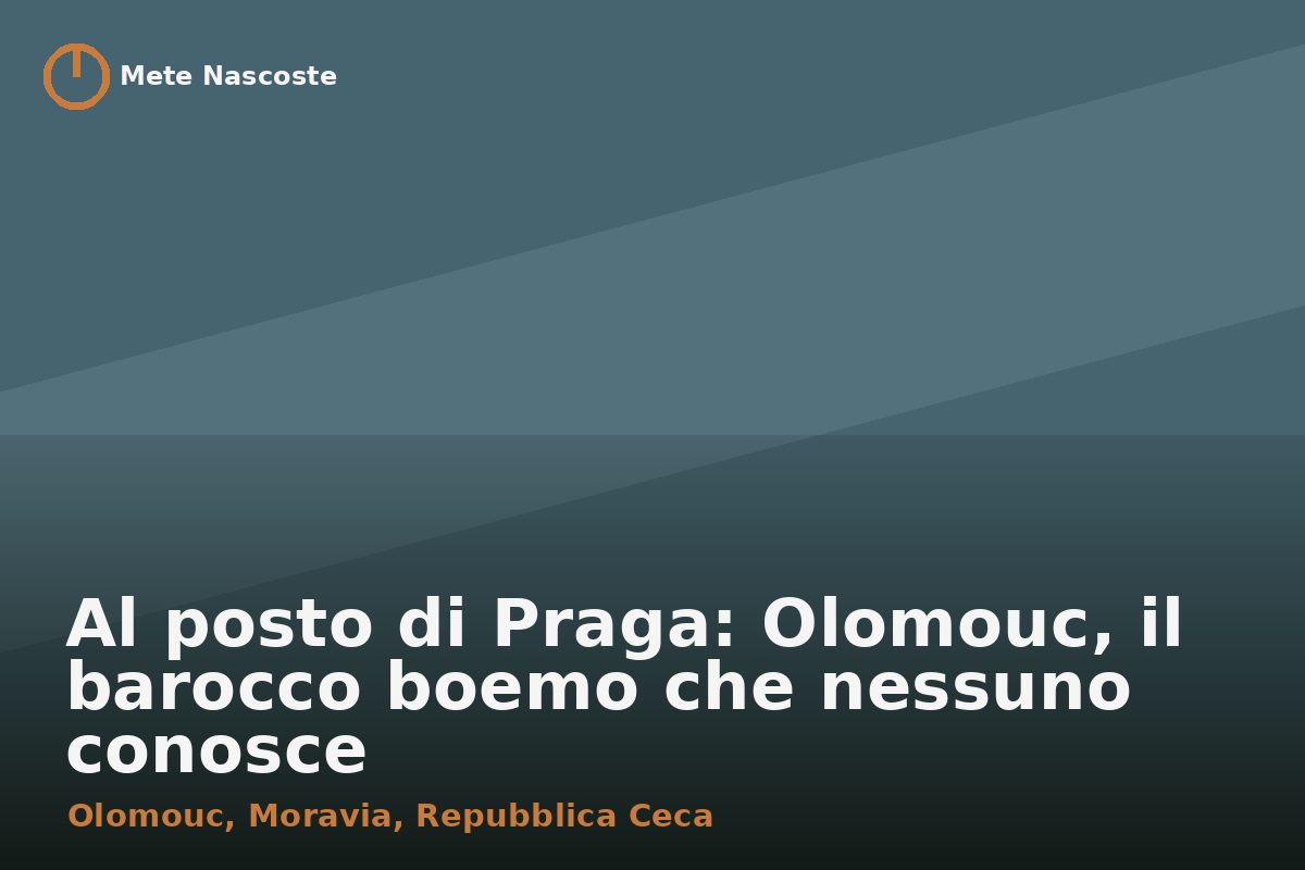 Al posto di Praga: Olomouc, il barocco boemo che nessuno conosce