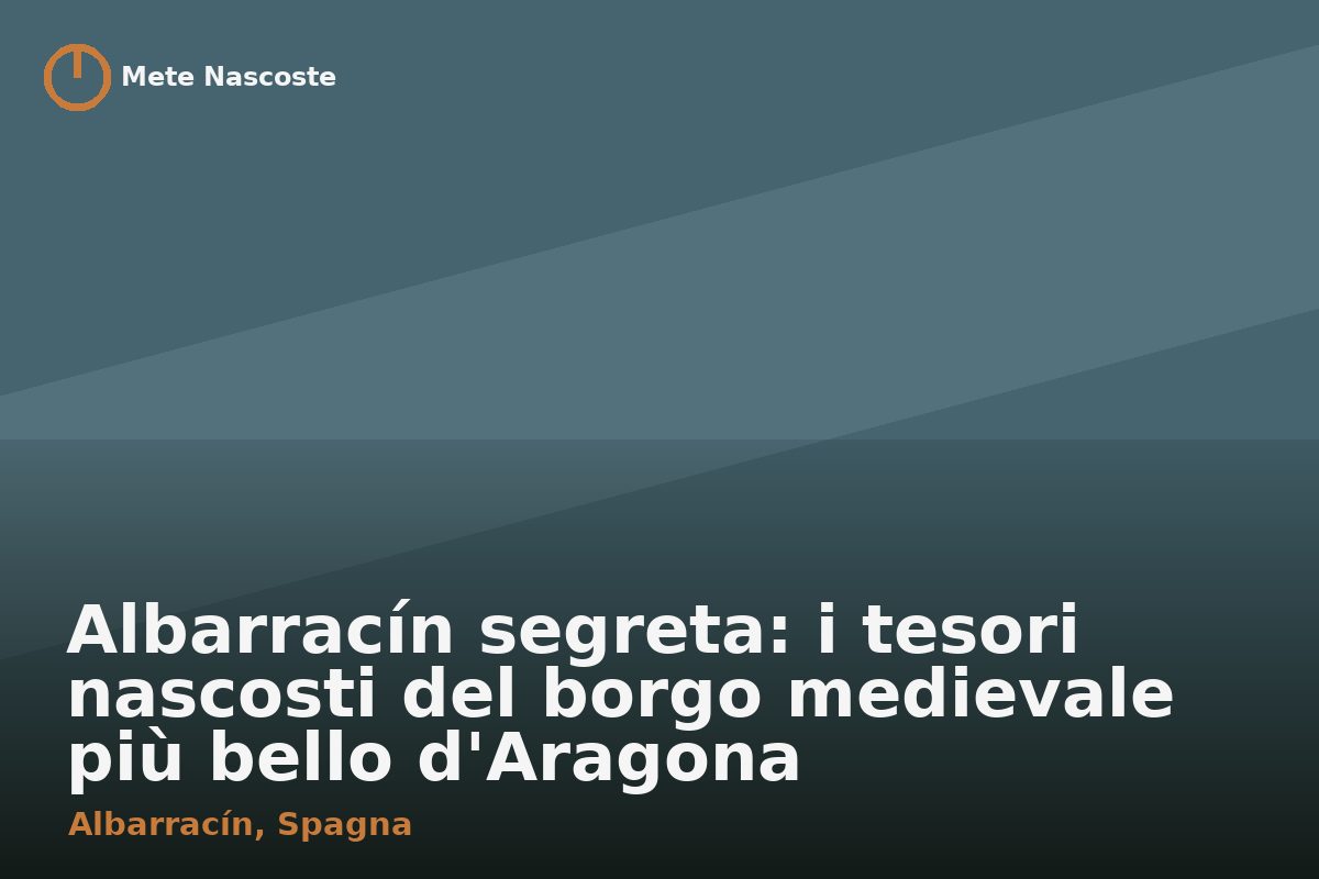 Albarracín segreta: i tesori nascosti del borgo medievale più bello d'Aragona