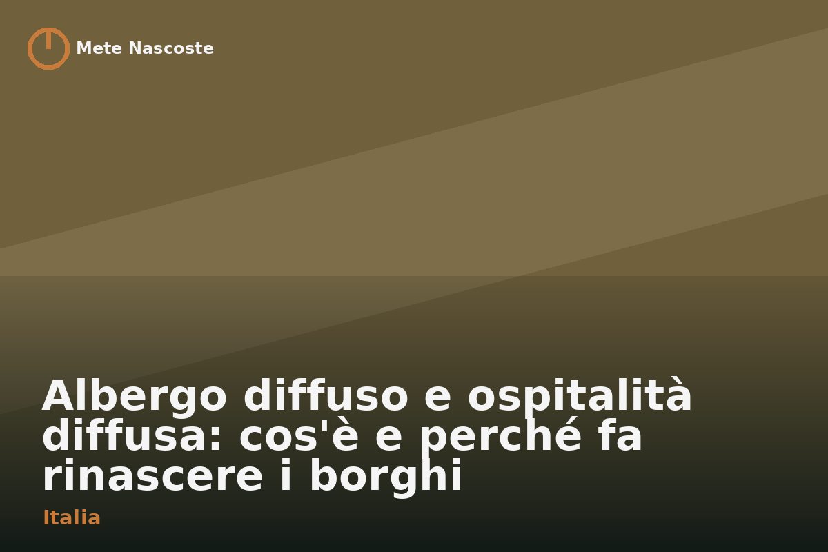 Albergo diffuso e ospitalità diffusa: cos'è e perché fa rinascere i borghi