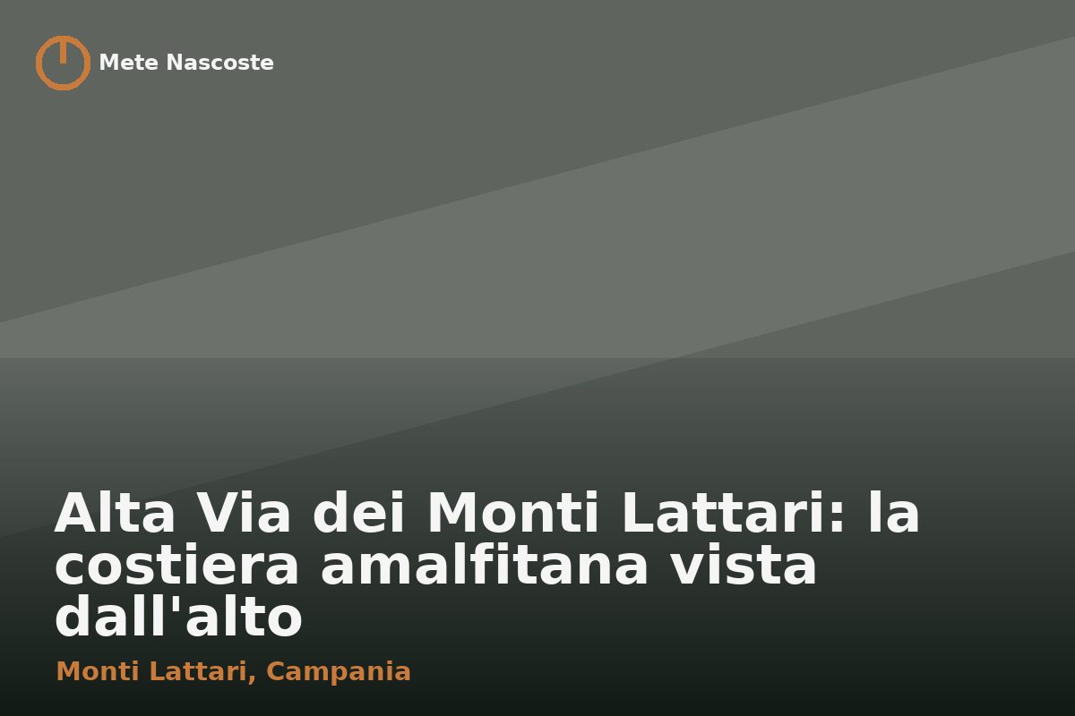 Alta Via dei Monti Lattari: la costiera amalfitana vista dall'alto