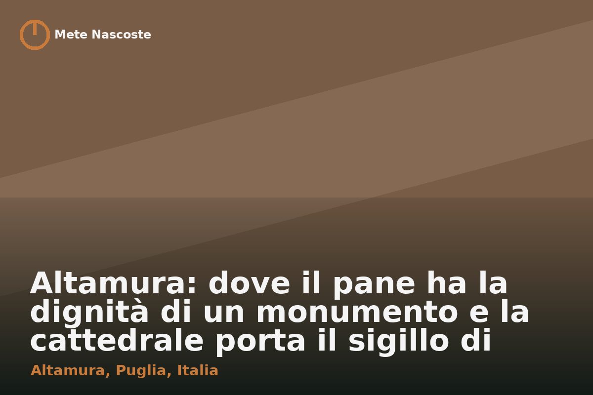 Altamura: dove il pane ha la dignità di un monumento e la cattedrale porta il sigillo di Federico II