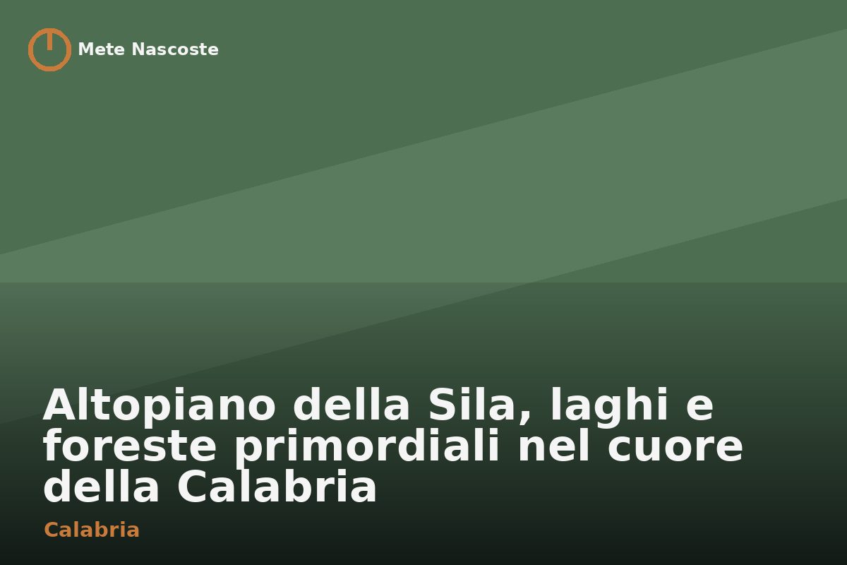 Altopiano della Sila, laghi e foreste primordiali nel cuore della Calabria