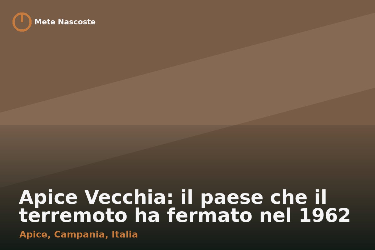 Apice Vecchia: il paese che il terremoto ha fermato nel 1962