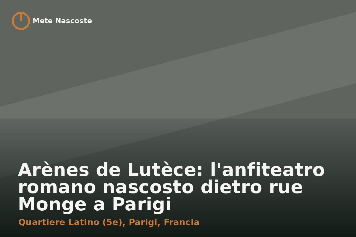 Arènes de Lutèce: l'anfiteatro romano nascosto dietro rue Monge a Parigi