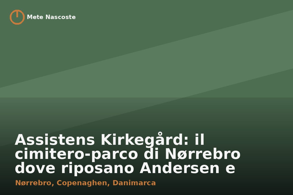 Assistens Kirkegård: il cimitero-parco di Nørrebro dove riposano Andersen e Kierkegaard