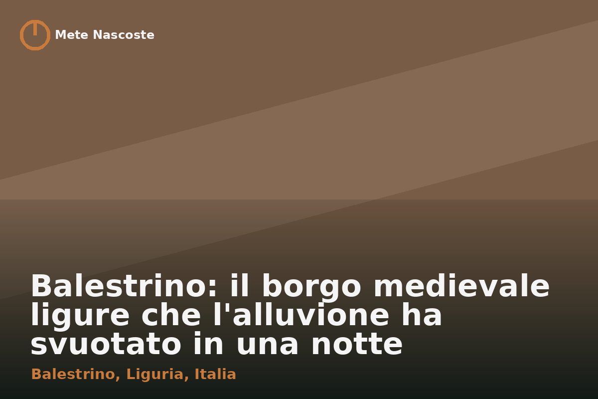 Balestrino: il borgo medievale ligure che l'alluvione ha svuotato in una notte