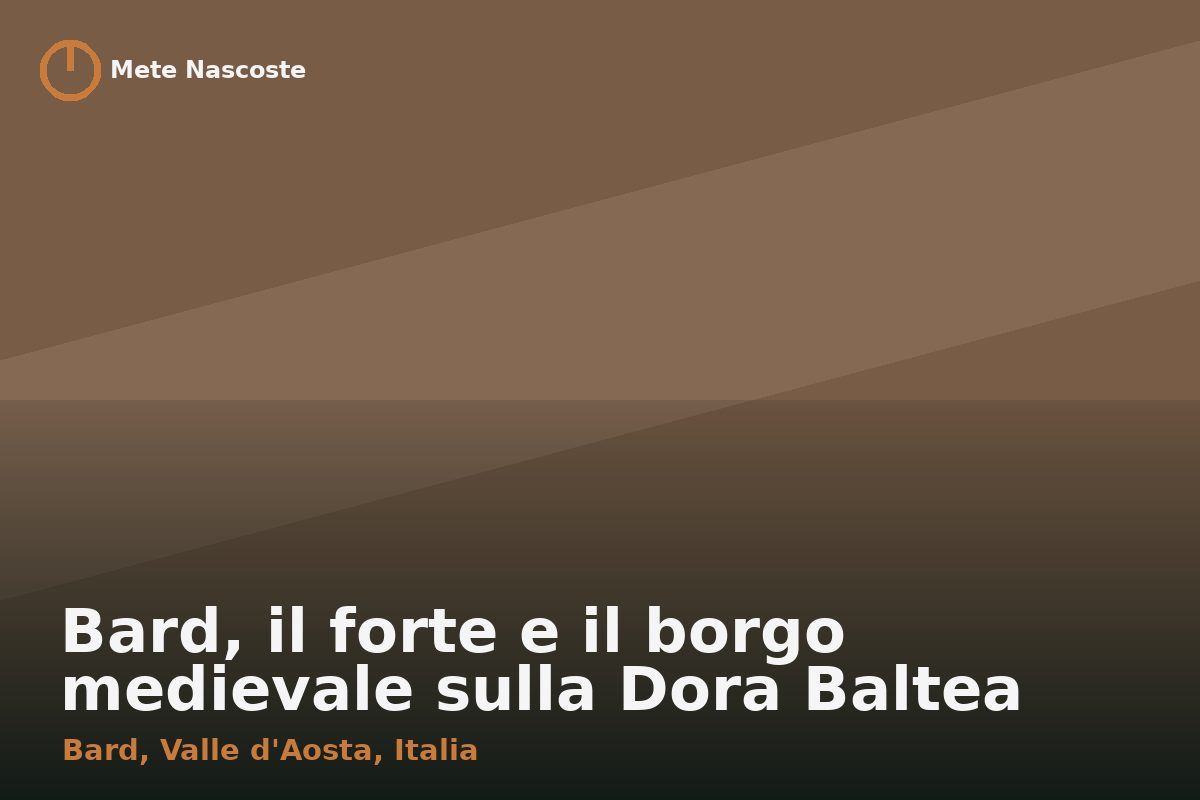 Bard, il forte e il borgo medievale sulla Dora Baltea
