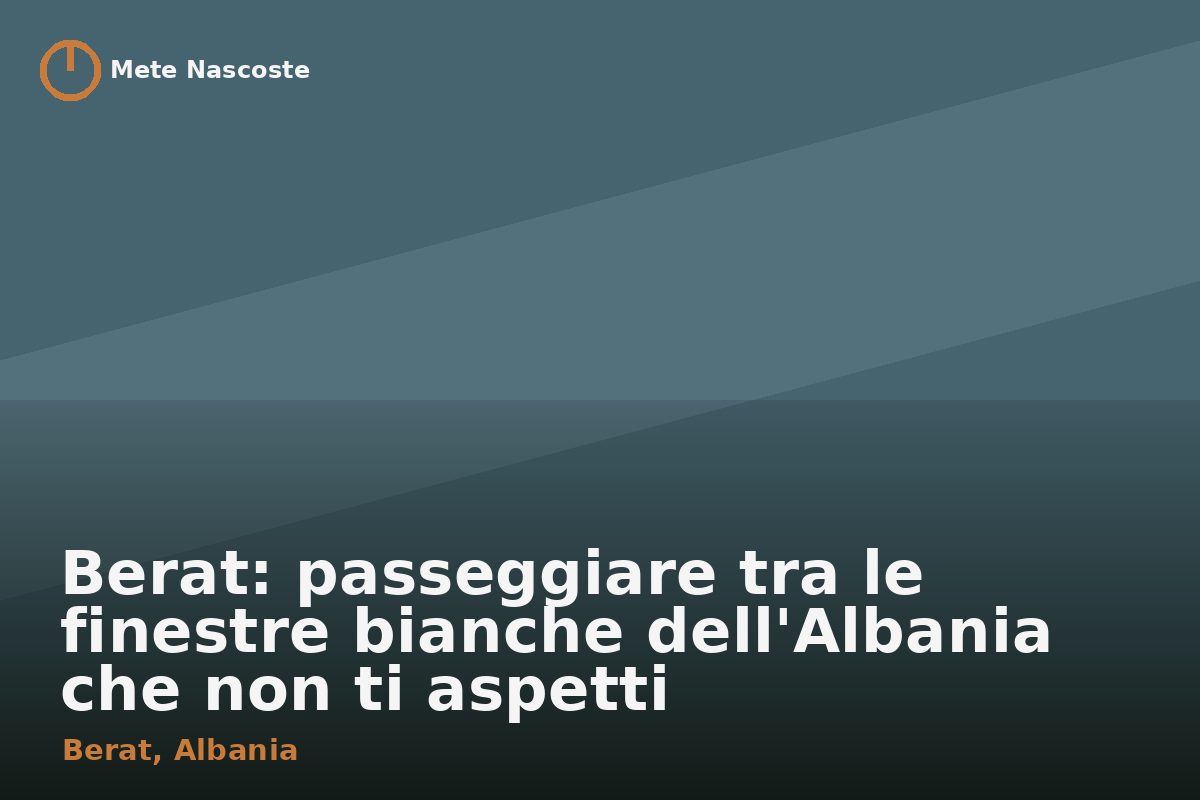 Berat: passeggiare tra le finestre bianche dell'Albania che non ti aspetti