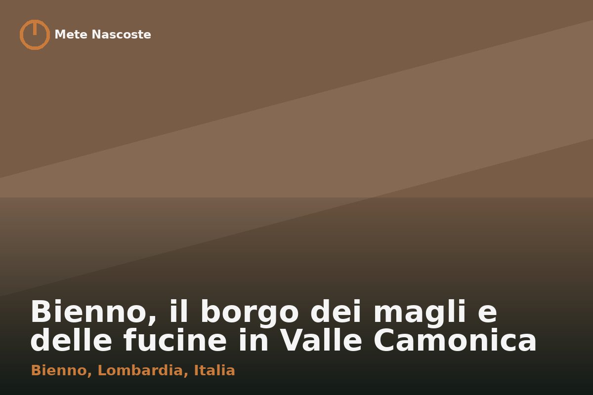 Bienno, il borgo dei magli e delle fucine in Valle Camonica