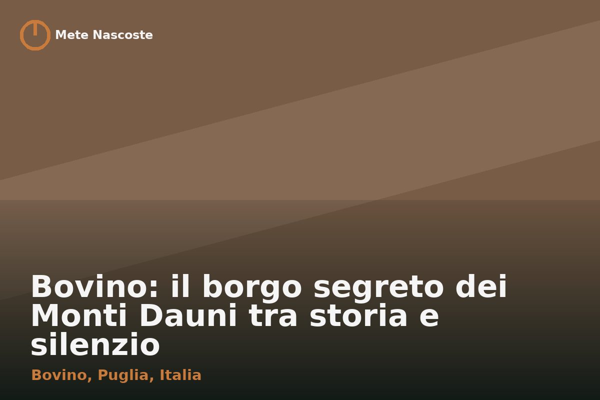 Bovino: il borgo segreto dei Monti Dauni tra storia e silenzio