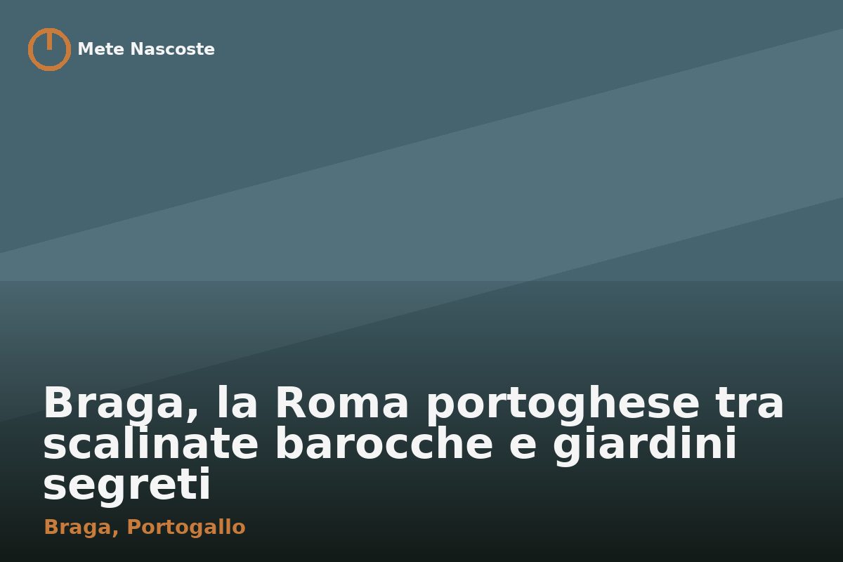 Braga, la Roma portoghese tra scalinate barocche e giardini segreti