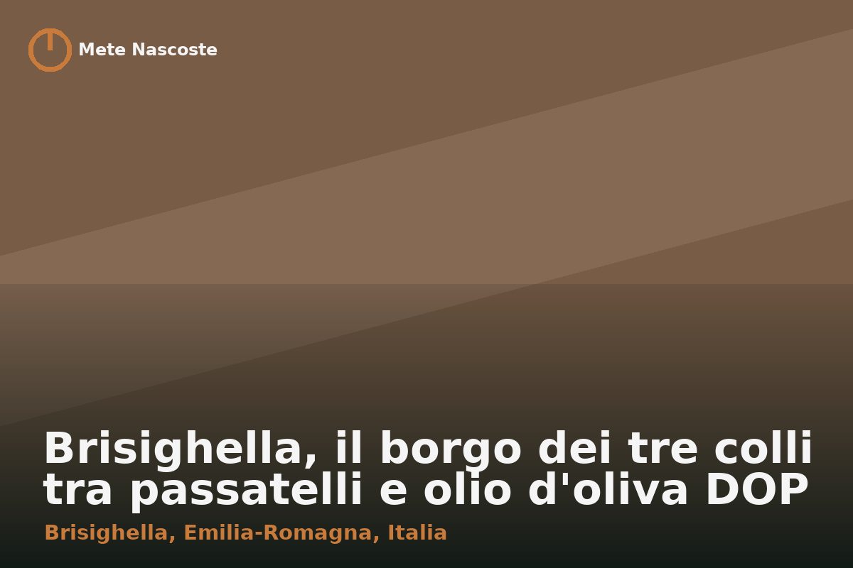 Brisighella, il borgo dei tre colli tra passatelli e olio d'oliva DOP