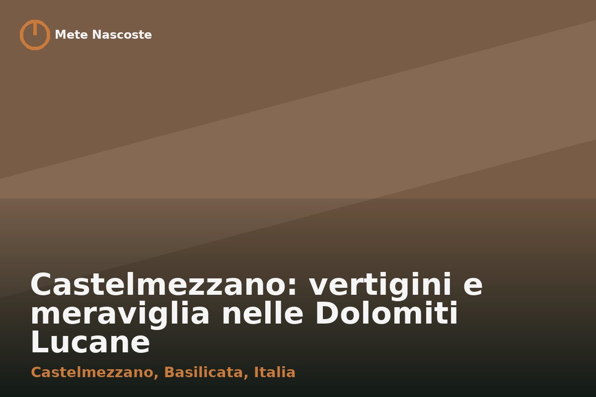 Castelmezzano: vertigini e meraviglia nelle Dolomiti Lucane