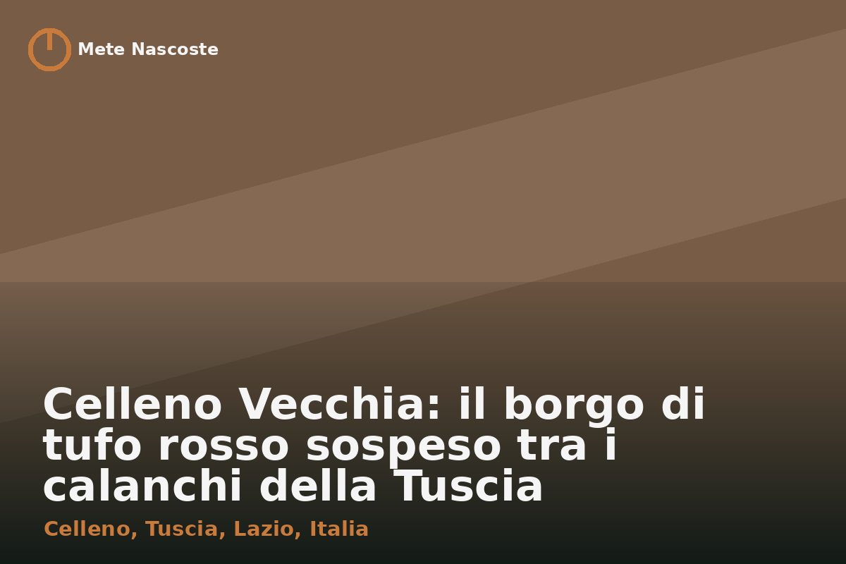 Celleno Vecchia: il borgo di tufo rosso sospeso tra i calanchi della Tuscia