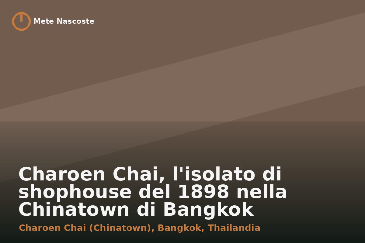 Charoen Chai, l'isolato di shophouse del 1898 nella Chinatown di Bangkok