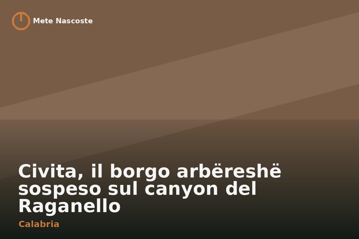 Civita, il borgo arbëreshë sospeso sul canyon del Raganello