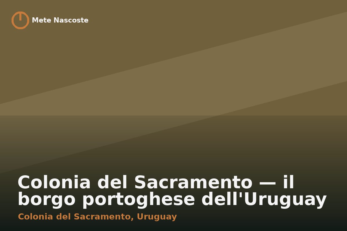 Colonia del Sacramento — il borgo portoghese dell'Uruguay