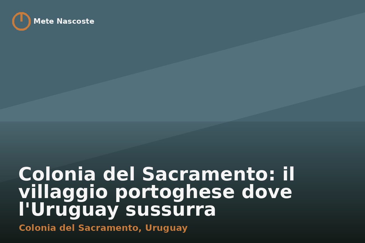 Colonia del Sacramento: il villaggio portoghese dove l'Uruguay sussurra