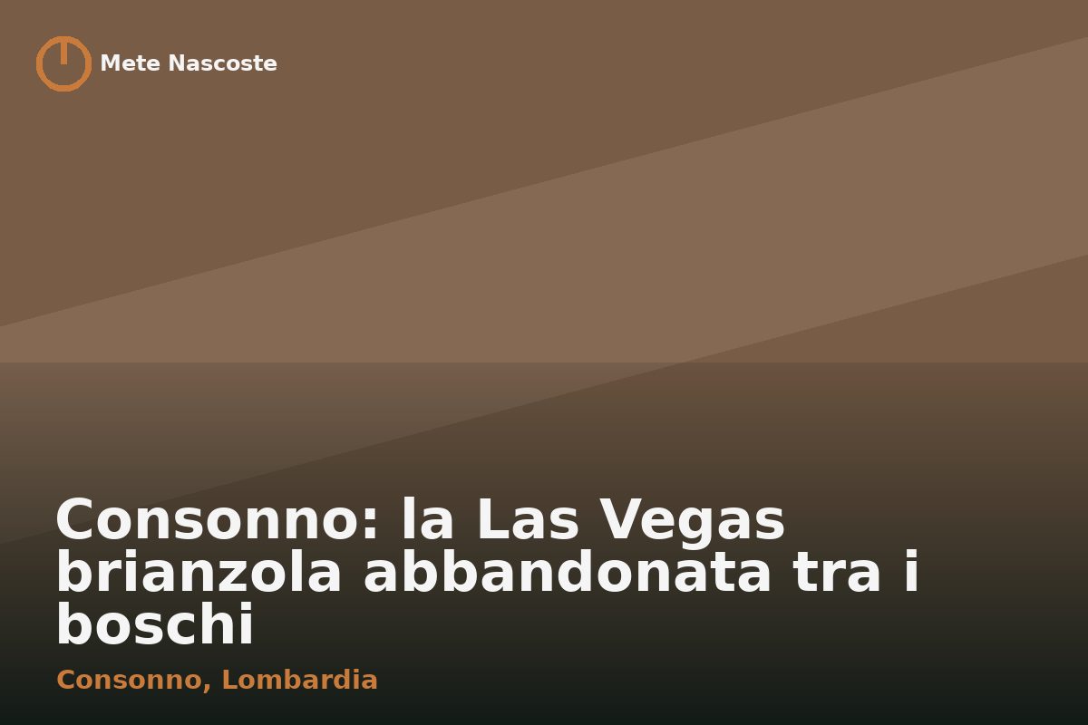 Consonno: la Las Vegas brianzola abbandonata tra i boschi