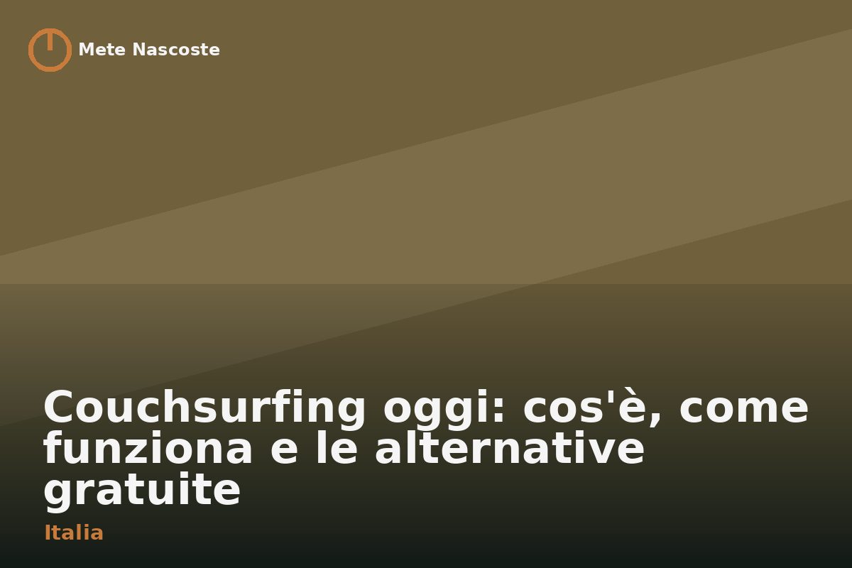 Couchsurfing oggi: cos'è, come funziona e le alternative gratuite