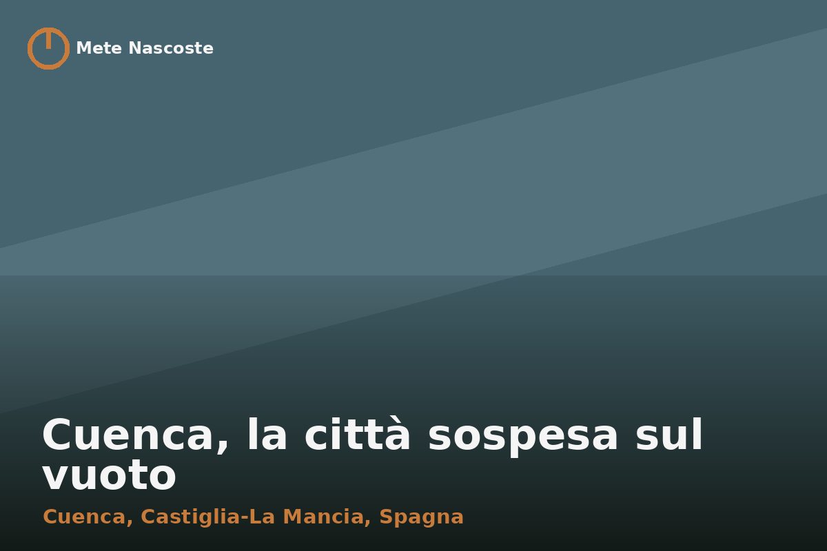 Cuenca, la città sospesa sul vuoto