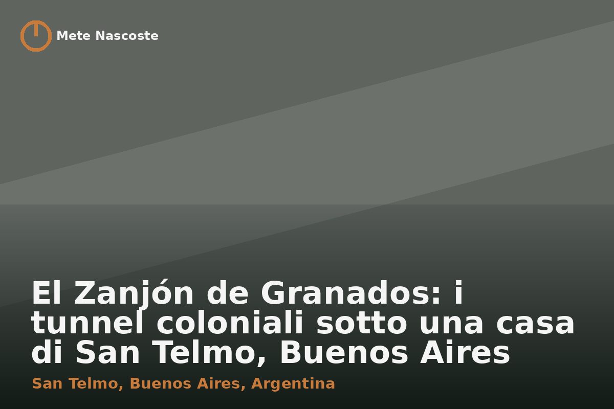 El Zanjón de Granados: i tunnel coloniali sotto una casa di San Telmo, Buenos Aires