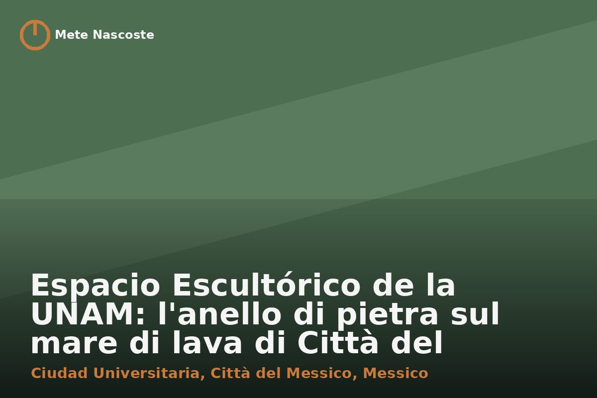 Espacio Escultórico de la UNAM: l'anello di pietra sul mare di lava di Città del Messico