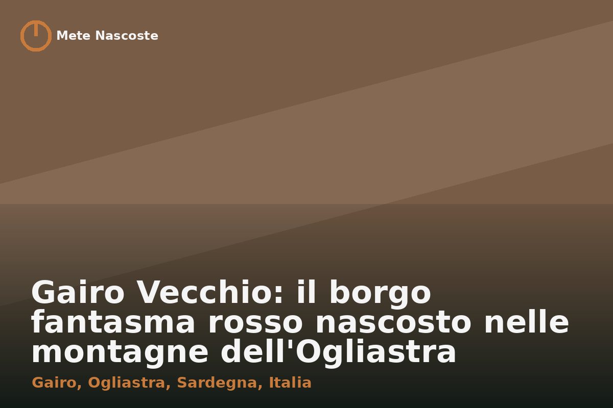 Gairo Vecchio: il borgo fantasma rosso nascosto nelle montagne dell'Ogliastra