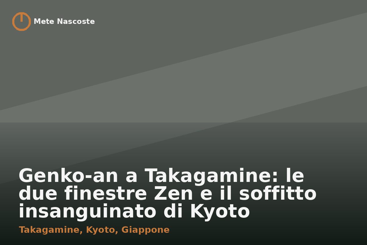 Genko-an a Takagamine: le due finestre Zen e il soffitto insanguinato di Kyoto