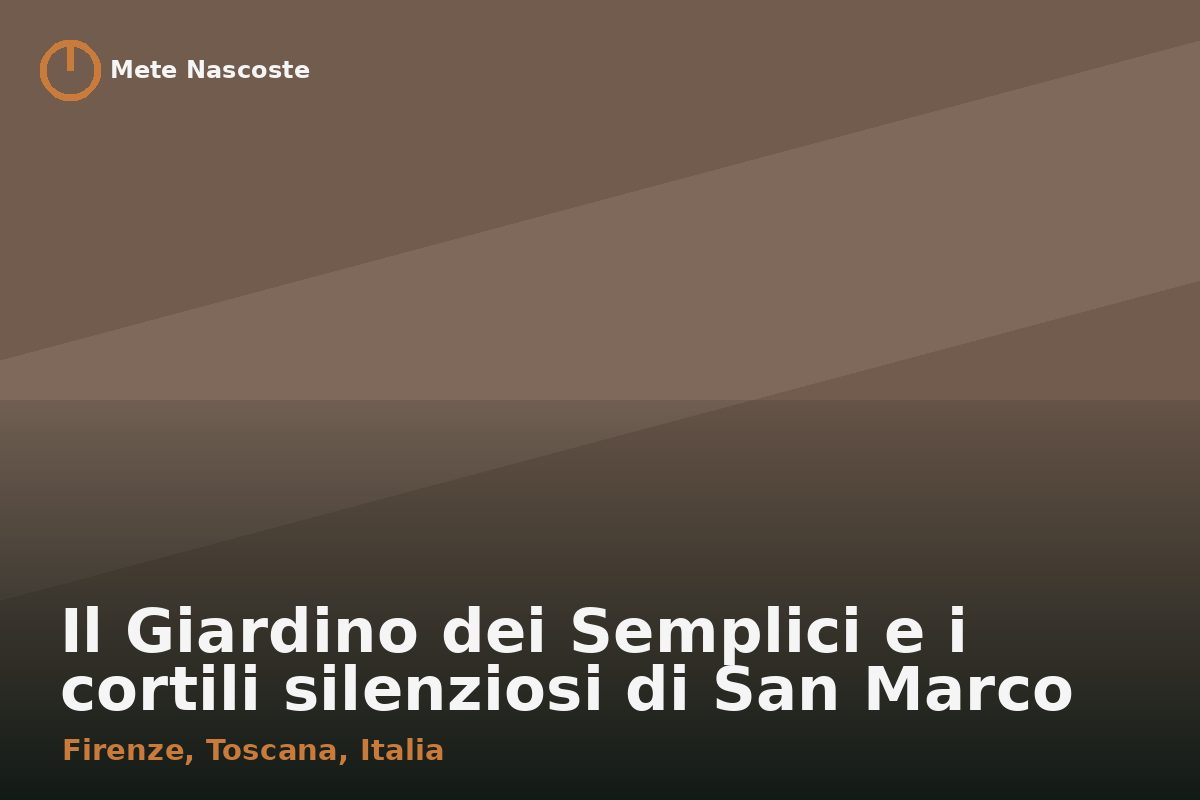 Il Giardino dei Semplici e i cortili silenziosi di San Marco