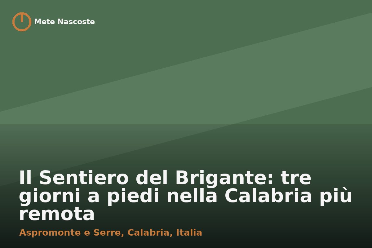 Il Sentiero del Brigante: tre giorni a piedi nella Calabria più remota