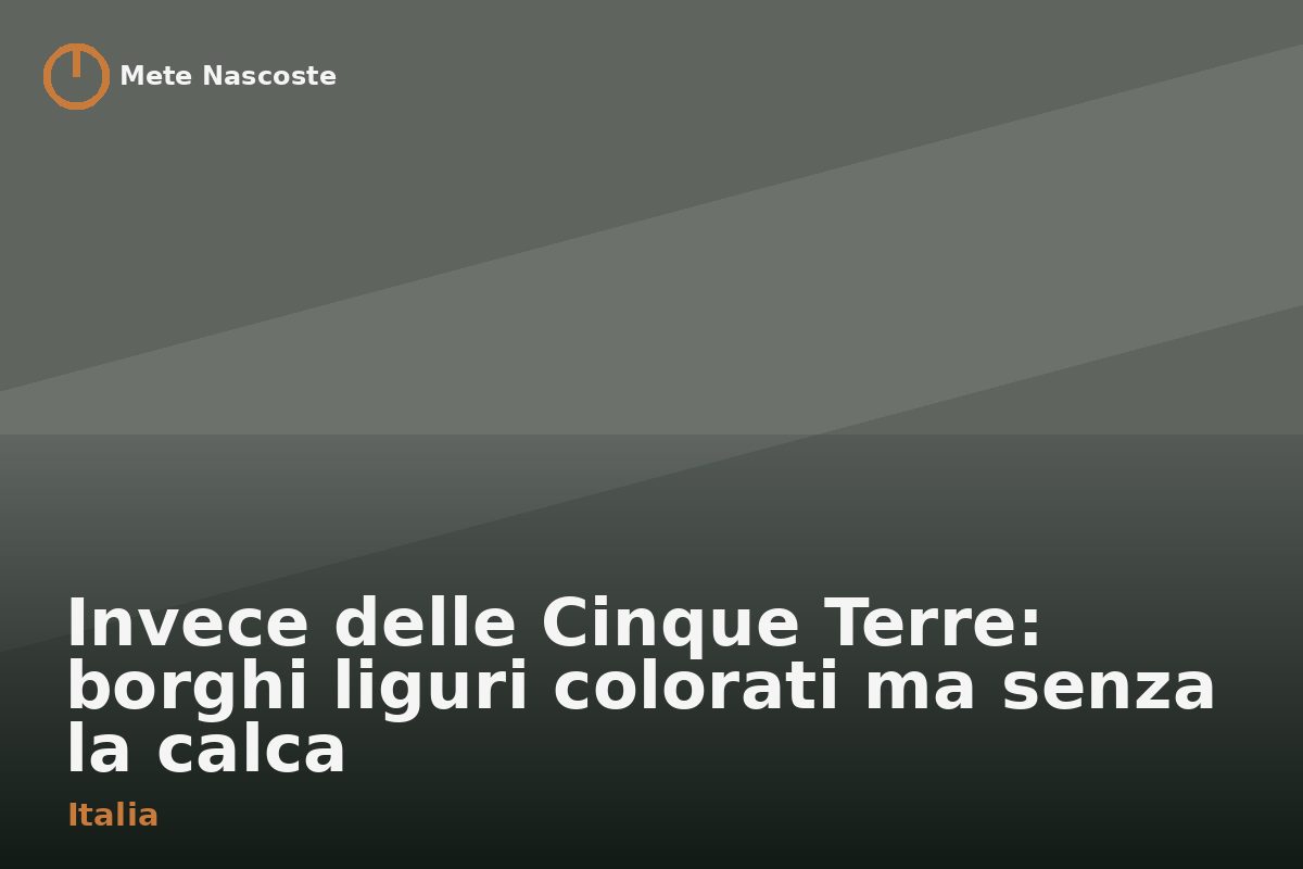 Invece delle Cinque Terre: borghi liguri colorati ma senza la calca