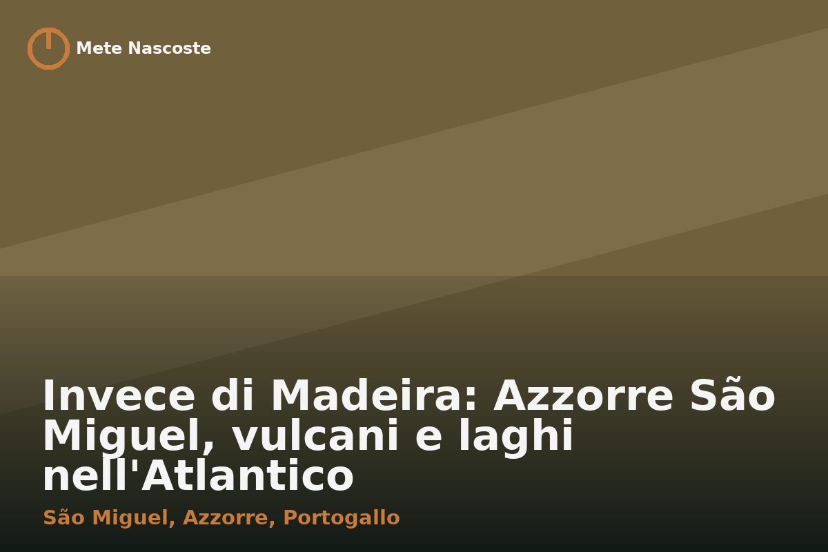 Invece di Madeira: Azzorre São Miguel, vulcani e laghi nell'Atlantico