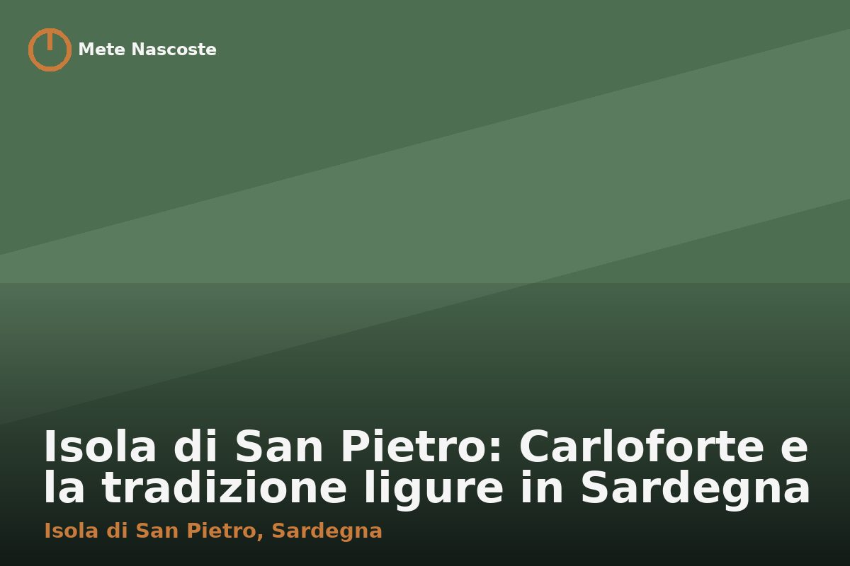 Isola di San Pietro: Carloforte e la tradizione ligure in Sardegna
