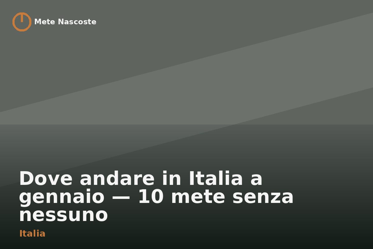 Dove andare in Italia a gennaio — 10 mete senza nessuno