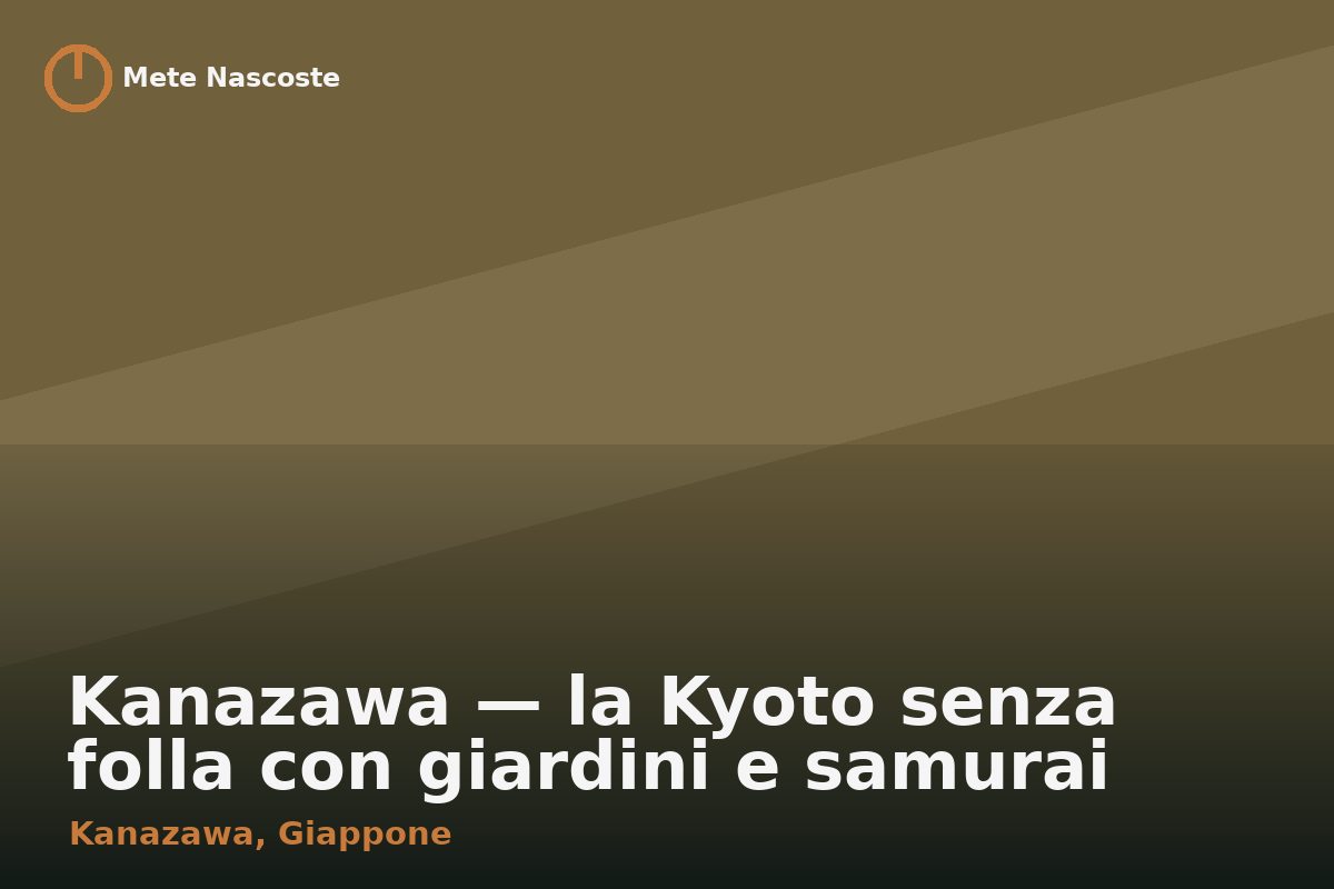 Kanazawa — la Kyoto senza folla con giardini e samurai
