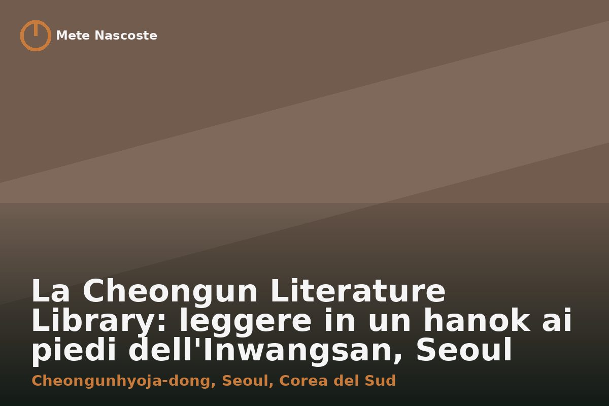 La Cheongun Literature Library: leggere in un hanok ai piedi dell'Inwangsan, Seoul