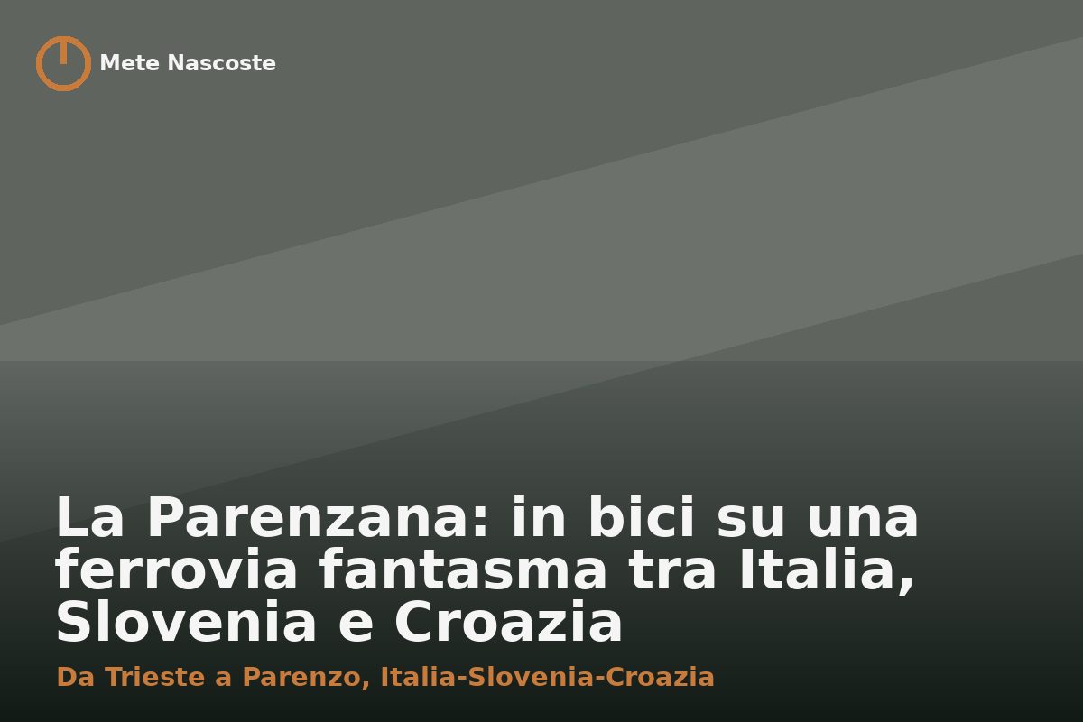 La Parenzana: in bici su una ferrovia fantasma tra Italia, Slovenia e Croazia