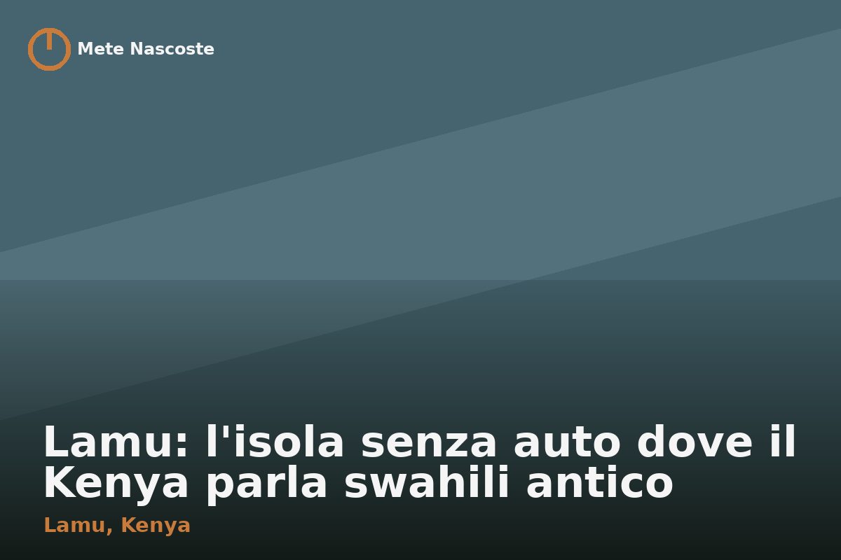 Lamu: l'isola senza auto dove il Kenya parla swahili antico