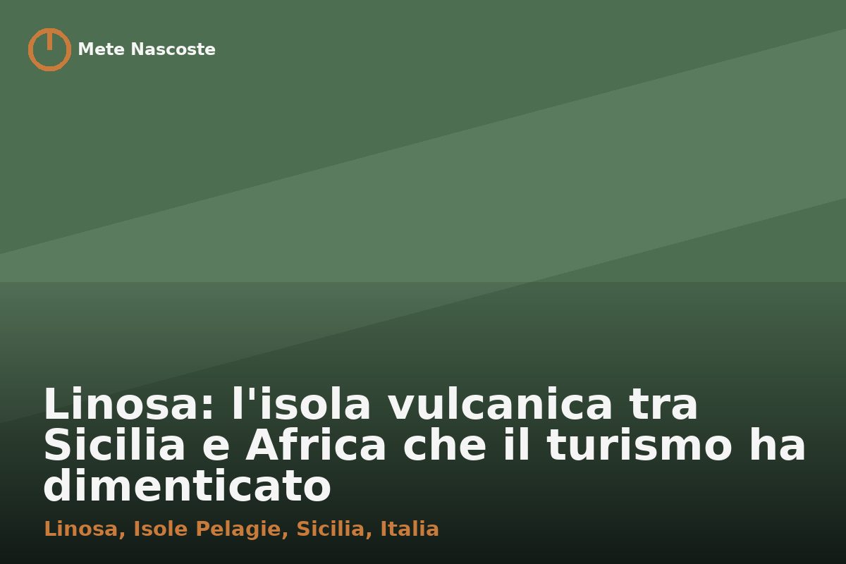Linosa: l'isola vulcanica tra Sicilia e Africa che il turismo ha dimenticato