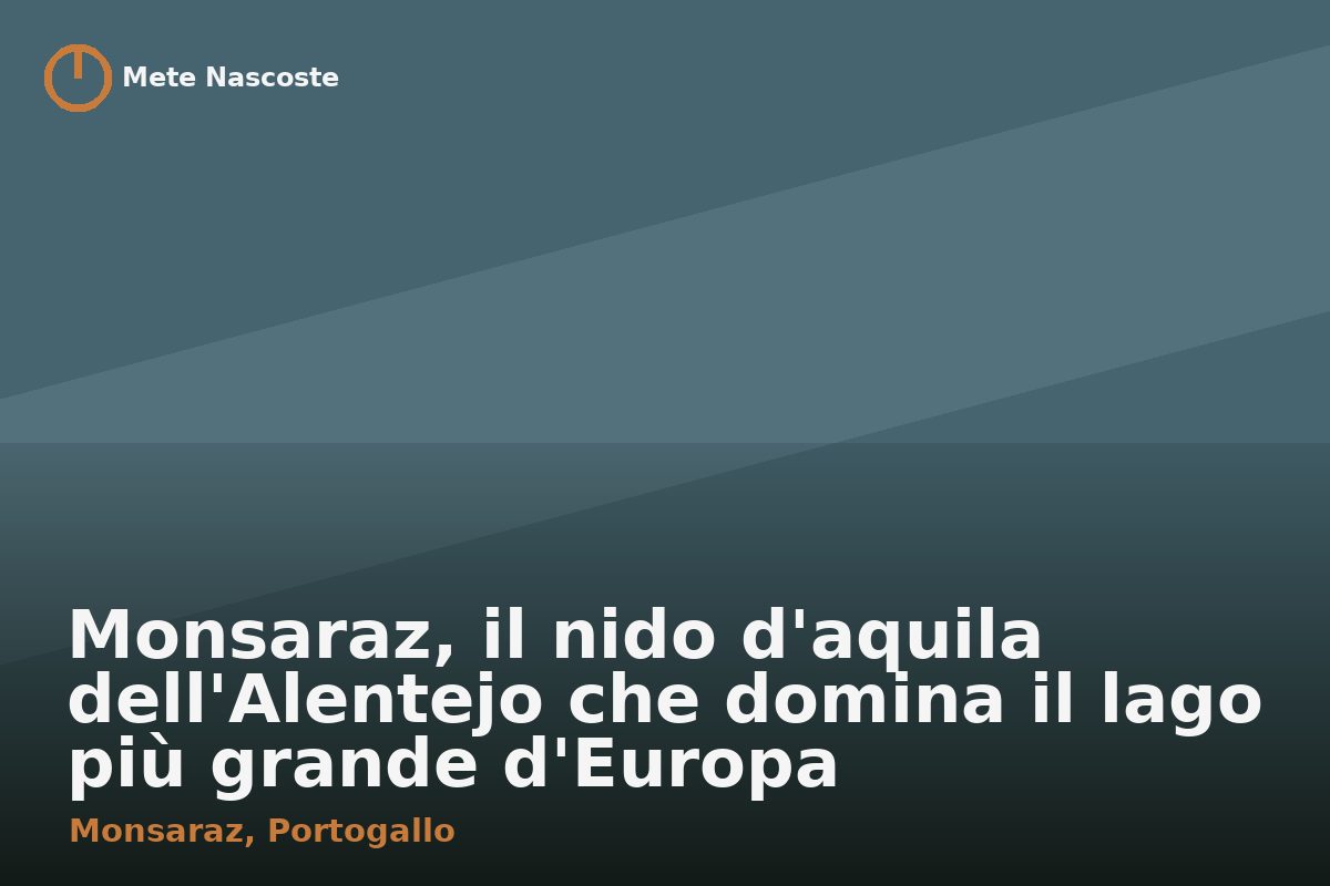 Monsaraz, il nido d'aquila dell'Alentejo che domina il lago più grande d'Europa
