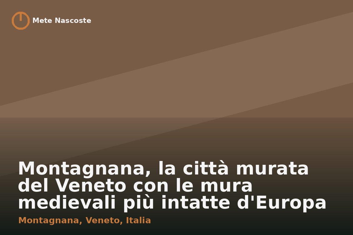 Montagnana, la città murata del Veneto con le mura medievali più intatte d'Europa