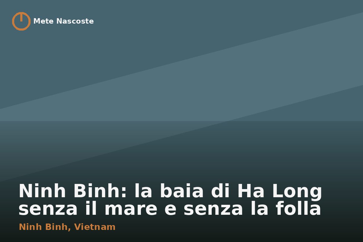 Ninh Binh: la baia di Ha Long senza il mare e senza la folla