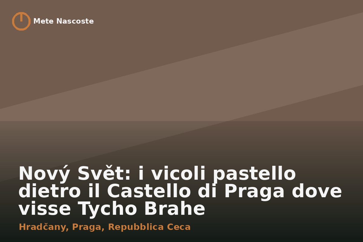 Nový Svět: i vicoli pastello dietro il Castello di Praga dove visse Tycho Brahe