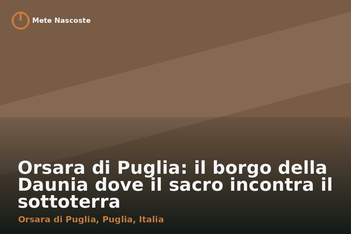 Orsara di Puglia: il borgo della Daunia dove il sacro incontra il sottoterra