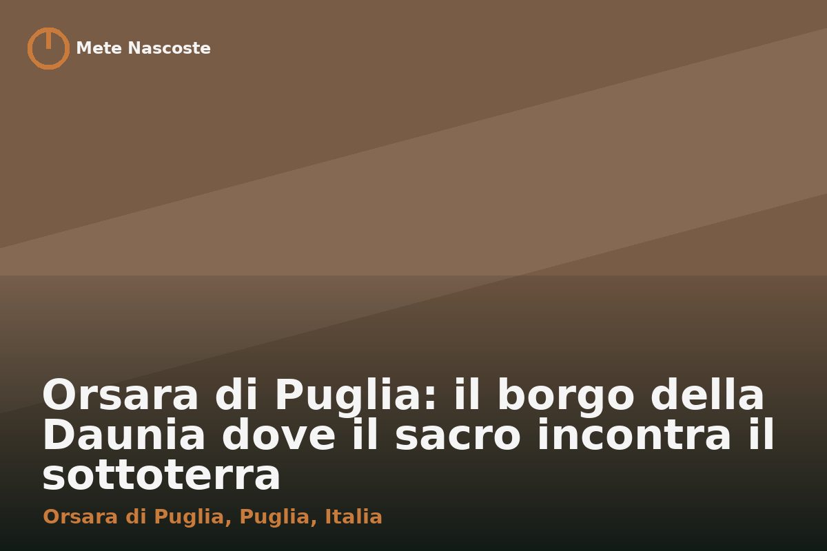 Orsara di Puglia: il borgo della Daunia dove il sacro incontra il sottoterra