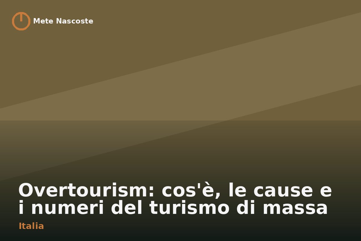 Overtourism: cos'è, le cause e i numeri del turismo di massa