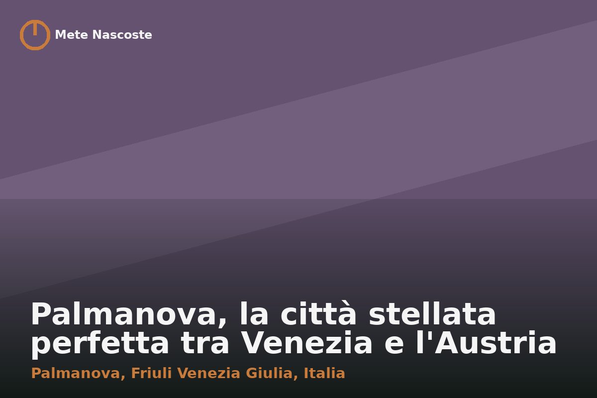 Palmanova, la città stellata perfetta tra Venezia e l'Austria